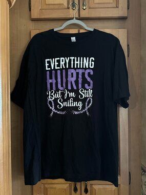 Everything Hurts But I'm Still Smiling T-shirt